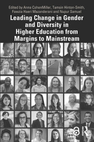 Leading Change in Gender and Diversity in Higher Education from Margins to Mainstream by Anna CohenMiller, Tamsin Hinton-Smith, Fawzia Haeri Mazanderani, Nupur Samuel, 9781032261737