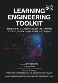 Learning Engineering Toolkit (Evidence-Based Practices from the Learning Sciences, Instructional Design, and Beyond) - 9781032232829 by Jim Goodell, Janet Kolodner, 9781032232829