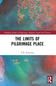 The Limits of Pilgrimage Place - 9780367561345 by T.K Rousseau, 9780367561345