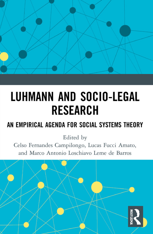 Luhmann and Socio-Legal Research (An Empirical Agenda for Social Systems Theory) - 9780367637323 by Celso Fernandes Campilongo, Lucas Fucci Amato, Marco Antonio Loschiavo Leme de Barros, 9780367637323