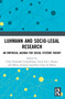 Luhmann and Socio-Legal Research (An Empirical Agenda for Social Systems Theory) - 9780367637323 by Celso Fernandes Campilongo, Lucas Fucci Amato, Marco Antonio Loschiavo Leme de Barros, 9780367637323