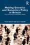 Making Genetics and Genomics Policy in Britain (From Personal to Population Health) - 9781032108926 by Philip Begley, Sally Sheard, 9781032108926