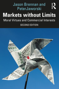 Markets without Limits (Moral Virtues and Commercial Interests) - 9780367758851 by Jason F. Brennan, Peter Jaworski, 9780367758851