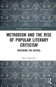 Methodism and the Rise of Popular Literary Criticism (Reviewing the Revival) by Brett McInelly, 9781032456867