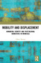 Mobility and Displacement (Nomadism, Identity and Postcolonial Narratives in Mongolia) - 9780367552206 by Orhon Myadar, 9780367552206