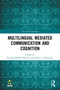 Multilingual Mediated Communication and Cognition - 9780367613198 by Ricardo Muñoz Martín, Sandra L. Halverson, 9780367613198