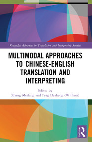Multimodal Approaches to Chinese-English Translation and Interpreting - 9780367647643 by Meifang Zhang, Dezheng (William) Feng, 9780367647643