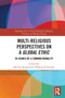 Multi-Religious Perspectives on a Global Ethic (In Search of a Common Morality) - 9780367640026 by Myriam Renaud, William Schweiker, 9780367640026