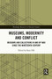 Museums, Modernity and Conflict (Museums and Collections in and of War since the Nineteenth Century) - 9780367638528 by Kate Hill, 9780367638528