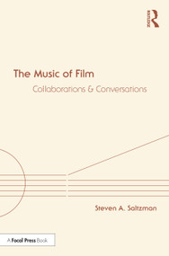 The Music of Film (Collaborations and Conversations) - 9780367707385 by Steven A. Saltzman, 9780367707385