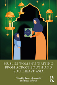 Muslim Women's Writing from across South and Southeast Asia - 9781032163215 by Feroza Jussawalla, Doaa Omran, 9781032163215