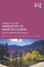 Narratives of Arab Secularism (Politics, Feminism and Religion) - 9780367745318 by Youssef M. Choueiri, 9780367745318