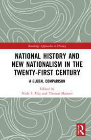 National History and New Nationalism in the Twenty-First Century (A Global Comparison) - 9780367520410 by Niels F. May, Thomas Maissen, 9780367520410