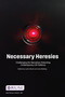 Necessary Heresies (Challenging the Narratives Distorting Contemporary UK Defence) by Justin Bronk, Jack Watling, 9781032266671