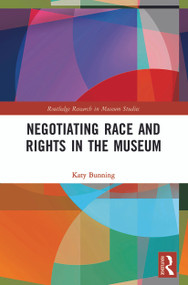 Negotiating Race and Rights in the Museum - 9780367628017 by Katy Bunning, 9780367628017