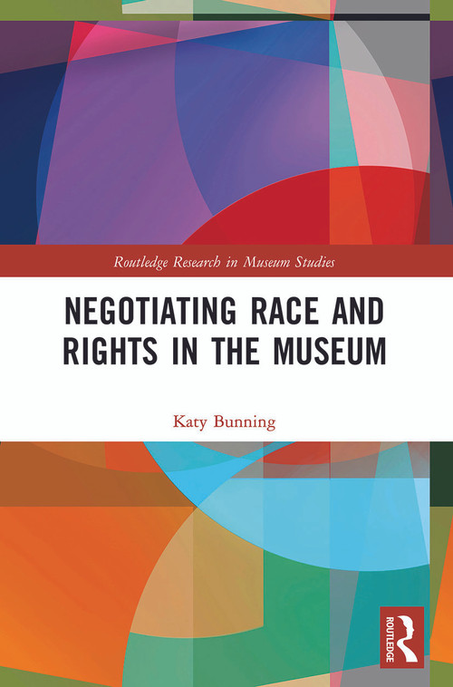 Negotiating Race and Rights in the Museum - 9780367628017 by Katy Bunning, 9780367628017