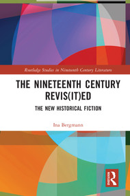 The Nineteenth Century Revis(it)ed (The New Historical Fiction) - 9780367651510 by Ina Bergmann, 9780367651510