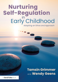 Nurturing Self-Regulation in Early Childhood (Adopting an Ethos and Approach) - 9780367753924 by Tamsin Grimmer, Wendy Geens, 9780367753924