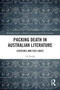 Packing Death in Australian Literature (Ecocides and Eco-Sides) - 9780367565688 by Iris Ralph, 9780367565688