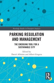 Parking Regulation and Management (The Emerging Tool for a Sustainable City) - 9780367560607 by Daniel Albalate, Albert Gragera, 9780367560607