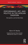 Performance, Art, and Politics in the African Diaspora (Necropolitics and the Black Body) by Myron M. Beasley, 9780367136925
