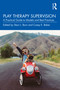Play Therapy Supervision (A Practical Guide to Models and Best Practices) - 9781032050461 by Staci L. Born, Casey E. Baker, 9781032050461