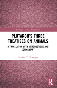 Plutarch's Three Treatises on Animals (A Translation with Introductions and Commentary) - 9780367647995 by Stephen T. Newmyer, 9780367647995