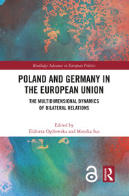Poland and Germany in the European Union (The Multidimensional Dynamics of Bilateral Relations) - 9780367495619 by Elżbieta Opiłowska, Monika Sus, 9780367495619