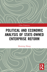 Political and Economic Analysis of State-Owned Enterprise Reform - 9781032028392 by Huiming Zhang, 9781032028392