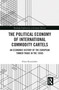 The Political Economy of International Commodity Cartels (An Economic History of the European Timber Trade in the 1930s) - 9780367690250 by Elina Kuorelahti, 9780367690250