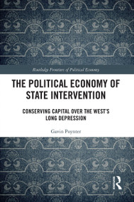 The Political Economy of State Intervention (Conserving Capital over the West's Long Depression) - 9780367622985 by Gavin Poynter, 9780367622985