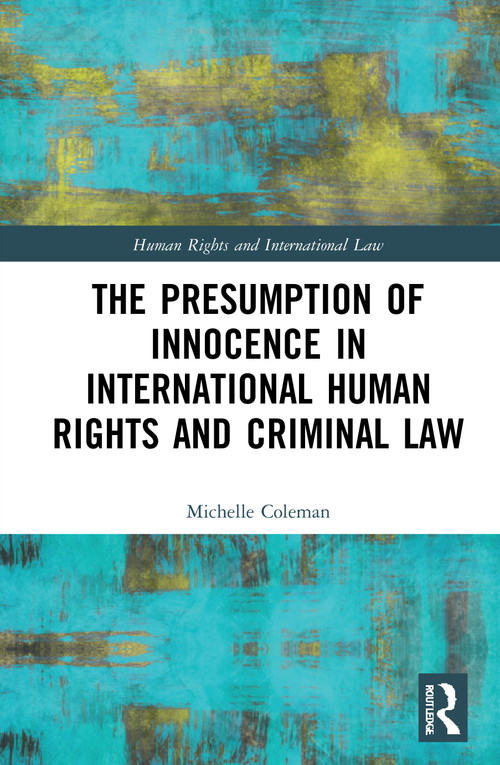 The Presumption of Innocence in International Human Rights and Criminal Law - 9780367512118 by Michelle Coleman, 9780367512118