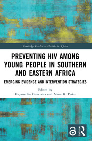 Preventing HIV Among Young People in Southern and Eastern Africa (Emerging Evidence and Intervention Strategies) - 9780367547035 by Kaymarlin Govender, Nana Poku, 9780367547035