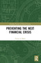 Preventing the Next Financial Crisis - 9780367758424 by Victor A. Beker, 9780367758424