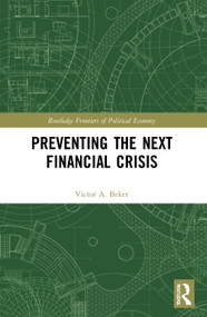 Preventing the Next Financial Crisis - 9780367758424 by Victor A. Beker, 9780367758424