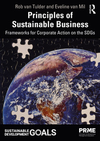 Principles of Sustainable Business (Frameworks for Corporate Action on the SDGs) - 9780367565596 by Rob van Tulder, Eveline van Mil, 9780367565596