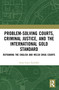 Problem-Solving Courts, Criminal Justice, and the International Gold Standard (Reframing the English and Welsh Drug Courts) - 9780367653866 by Anna Kawałek, 9780367653866