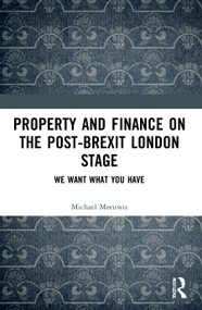 Property and Finance on the Post-Brexit London Stage (We Want What You Have) - 9780367548032 by Michael Meeuwis, 9780367548032