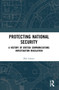 Protecting National Security (A History of British Communications Investigation Regulation) - 9781032040424 by Phil Glover, 9781032040424