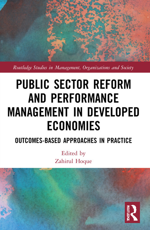 Public Sector Reform and Performance Management in Developed Economies (Outcomes-Based Approaches in Practice) - 9780367710149 by Zahirul Hoque, 9780367710149