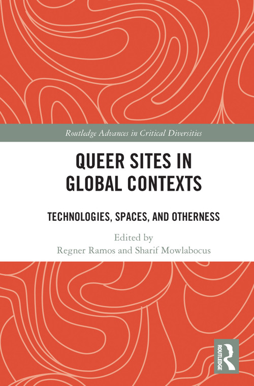 Queer Sites in Global Contexts (Technologies, Spaces, and Otherness) - 9780367683320 by Regner Ramos, Sharif Mowlabocus, 9780367683320
