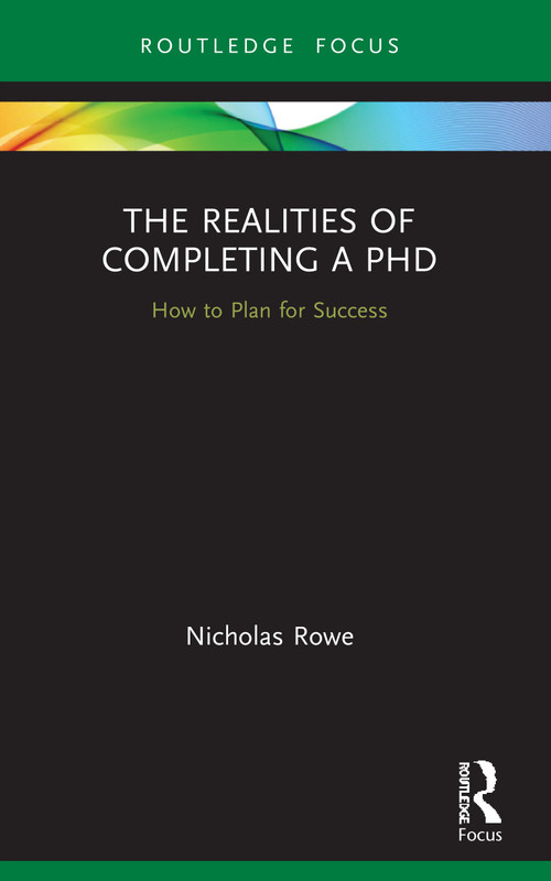 The Realities of Completing a PhD (How to Plan for Success) - 9780367677640 by Nicholas Rowe, 9780367677640