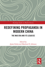 Redefining Propaganda in Modern China (The Mao Era and its Legacies) - 9780367628420 by James Farley, Matthew D. Johnson, 9780367628420