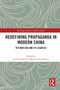 Redefining Propaganda in Modern China (The Mao Era and its Legacies) - 9780367628420 by James Farley, Matthew D. Johnson, 9780367628420