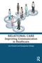 Relational Care (Improving Communication in Healthcare) - 9781032189826 by Lisa Zammit, Georgeanne Schopp, 9781032189826
