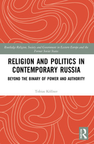 Religion and Politics in Contemporary Russia (Beyond the Binary of Power and Authority) - 9780367652319 by Tobias Köllner, 9780367652319