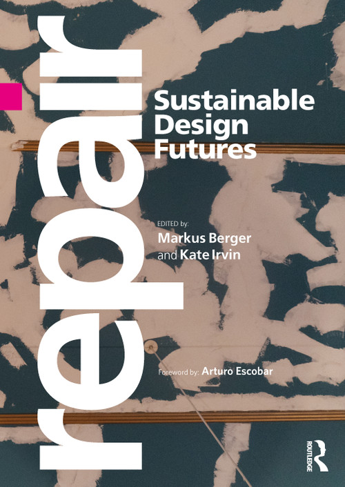 Repair (Sustainable Design Futures) by Markus Berger, Kate Irvin, 9781032154077