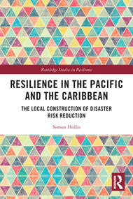 Resilience in the Pacific and the Caribbean (The Local Construction of Disaster Risk Reduction) - 9780367568399 by Simon Hollis, 9780367568399