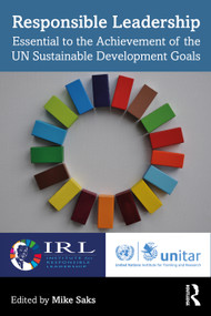Responsible Leadership (Essential to the Achievement of the UN Sustainable Development Goals) - 9780367653781 by Mike Saks, 9780367653781