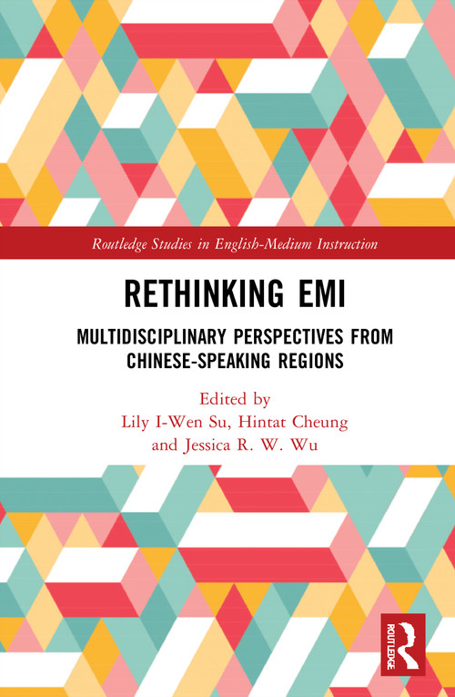 Rethinking EMI (Multidisciplinary Perspectives from Chinese-Speaking Regions) - 9781032034386 by Lily I-Wen Su, Hintat Cheung, Jessica R. W. Wu, 9781032034386